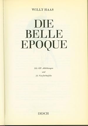 Die Belle Epoque. Mit 428 Abbildungen und 16 Vierfarbtafeln.