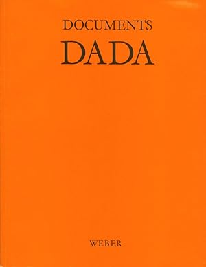 Documents DADA. Réunis et présentés par Y. Poupard-Lieussou et M. Sanouillet.