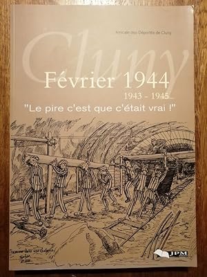 Cluny Février 1944 1943 1945 Le pire c est que c était vrai 2005 - - Régionalisme Bourgogne Saone...