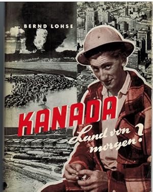 Kanada - Land von morgen? von Bernd Lohse.