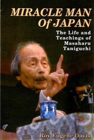 Bild des Verkufers fr MIRACLE MAN OF JAPAN: The Life and Work of Masaharu Taniguchi zum Verkauf von By The Way Books