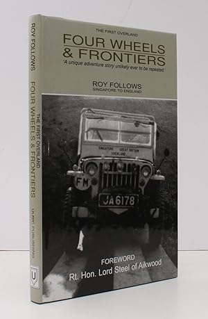 Imagen del vendedor de Four Wheels and Frontiers. The First Overland Singapore to England. Foreword by Lord Steel of Aikwood. NEAR FINE COPY IN UNCLIPPED DUSTWRAPPER a la venta por Island Books
