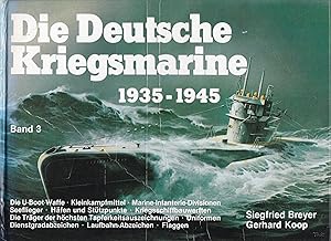 Die Deutsche Kriegsmarine 1939-1945. Band 3