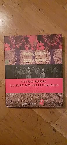 Seller image for OPERAS RUSSES A L AUBE DES BALLETS RUSSES. 1901 - 1913. Costumes et documents. for sale by Librairie Sainte-Marie