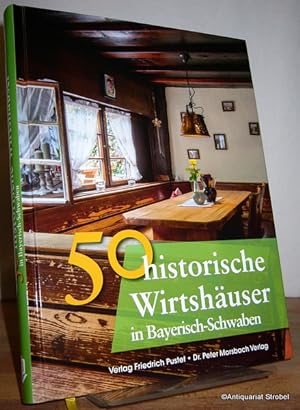 Bild des Verkufers fr 50 historische Wirtshuser in Bayerisch-Schwaben. zum Verkauf von Antiquariat Christian Strobel (VDA/ILAB)