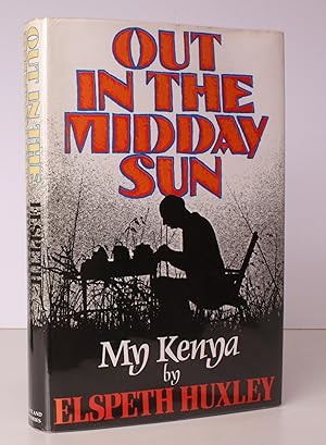 Seller image for Out in the Midday Sun. My Kenya. [Westlands Issue.] NEAR FINE WESTLANDS ISSUE IN UNCLIPPED DUSTWRAPPER for sale by Island Books