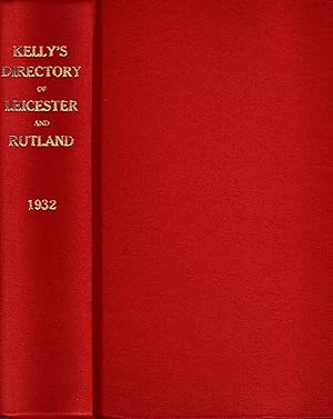 Kelly's Directory of the Counties of Leicester and Rutland 1932