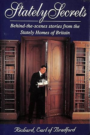 Imagen del vendedor de Stately Secrets: Behind-The-Scenes Stories From The Stately Homes Of Britain a la venta por M Godding Books Ltd