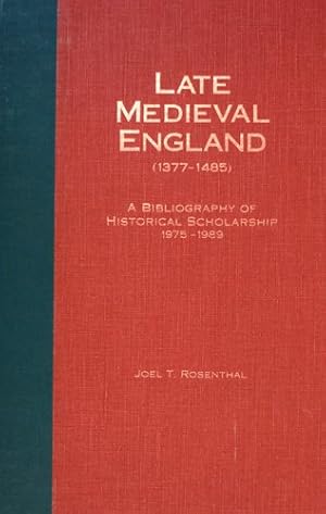 Seller image for Late Medieval England (1377-1485) : A Bibliography of Historical Scholarship, 1975-1989 for sale by GreatBookPrices