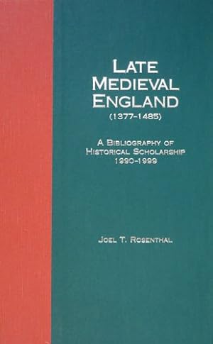 Seller image for Late Medieval England 1377-1485 : A Bibliography of Historical Scholarship, 1990-1999 for sale by GreatBookPrices