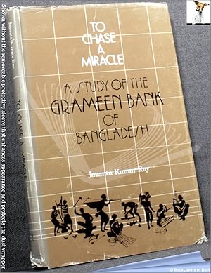 Image du vendeur pour To Chase a Miracle: A Study of the Grameen Bank of Bangladesh mis en vente par BookLovers of Bath