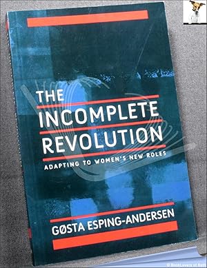 Imagen del vendedor de The Incomplete Revolution: Adapting to Women's New Roles a la venta por BookLovers of Bath