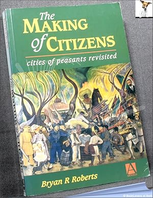 Bild des Verkufers fr The Making of Citizens: Cities of Peasants Revisited zum Verkauf von BookLovers of Bath