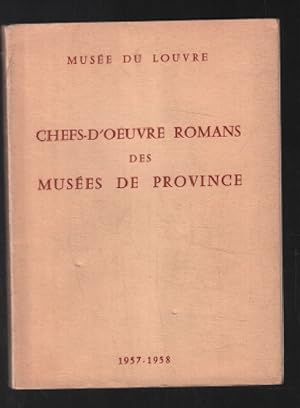 Chefs-d'oeuvres romans des musées de Province (exposition 1958 avec 25 planches hors texte)