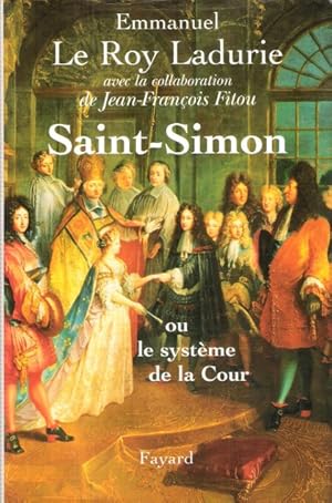 Saint-Simon ou Le Système de La Cour
