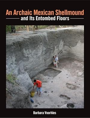 Seller image for Archaic Mexican Shellmound and Its Entombed Floors for sale by GreatBookPrices