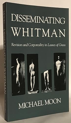 Seller image for Disseminating Whitman. Revision and Corporeality in Leaves of Grass. for sale by Thomas Dorn, ABAA