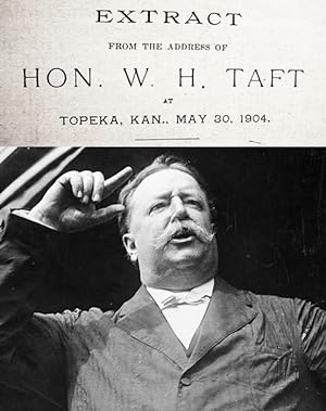 Extract / From The Address Of / Hon. W.H. Taft / At / Topeka, Kan., May 30, 1904