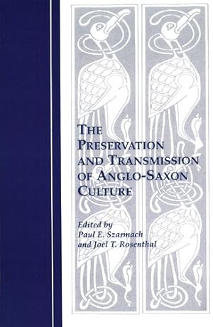 Seller image for Preservation and Transmission of Anglo-Saxon Culture : Selected Papers from the 1991 Meeting of the International Society of Anglo-Saxonists for sale by GreatBookPrices