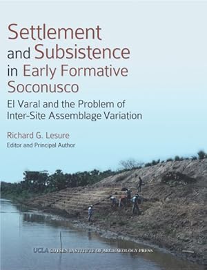 Immagine del venditore per Settlement and Subsistence in Early Formative Soconusco : El Varal and the Problem of Inter-Site Assemblage Variation venduto da GreatBookPrices