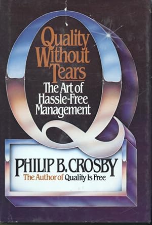 Immagine del venditore per Quality Without Tears : The Art of Hassle-Free Management venduto da Librairie Le Nord