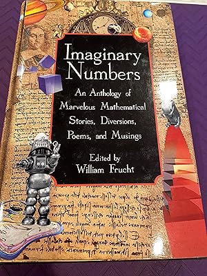 Seller image for Imaginary Numbers an anthology of marvelous mathematical stories, Diversions, Poems, and musings for sale by Happy Heroes