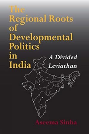 Image du vendeur pour Regional Roots Of Developmental Politics In India : A Divided Leviathan mis en vente par GreatBookPrices