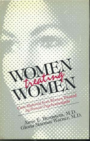 Image du vendeur pour Women Treating Women : Case Material From Women Treated by Female Psychoanalysts mis en vente par Librairie Le Nord