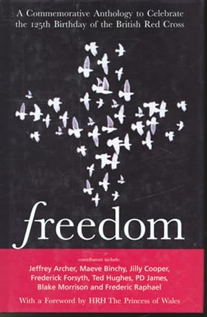 Seller image for Freedom : A Commemorative Anthology to Celebrate the 125th Birthday of the British Red Cross for sale by Librairie Le Nord