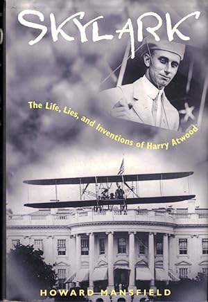 Bild des Verkufers fr Skylark: the Life, Lies, and Inventions of Harry Atwood zum Verkauf von Kenneth Mallory Bookseller ABAA
