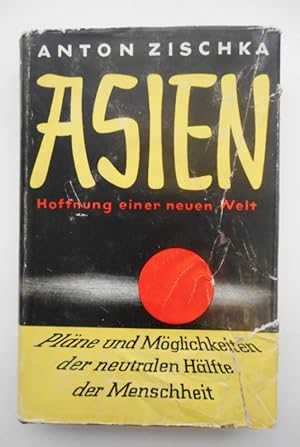 Seller image for Asien - Hoffnung einer neuen Welt. Plne und Mglichkeiten der neutralen Hlfte der Menschheit. Mit 7 Karten for sale by Der Buchfreund