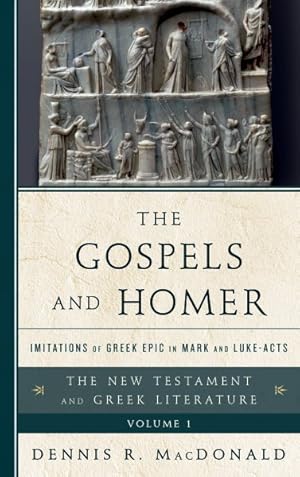 Seller image for Gospels and Homer : Imitations of Greek Epic in Mark and Luke-Acts for sale by GreatBookPrices