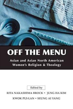 Seller image for Off the Menu : Asian and Asian North American Women's Religion and Theology for sale by GreatBookPrices