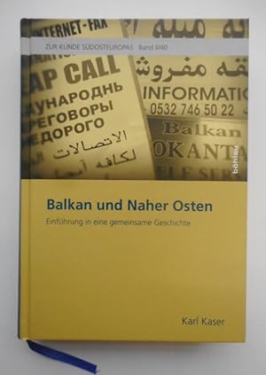 Bild des Verkufers fr Balkan und Naher Osten. Einfhrung in eine gemeinsame Geschichte. Mit 132 s/w- u. 8 Farbbildern zum Verkauf von Der Buchfreund