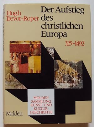 Bild des Verkufers fr Der Aufstieg des christlichen Europa 325-1492. Mit 124 Abb., davon 18 in Farbe zum Verkauf von Der Buchfreund