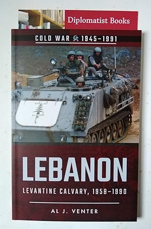 Lebanon: Levantine Calvary, 1958-1990 (Cold War) (Cold War 1945-1991)