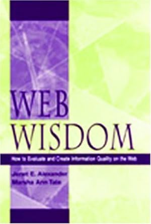 Image du vendeur pour Web Wisdom: How To Evaluate and Create Information Quality On the Web mis en vente par Libro Co. Italia Srl