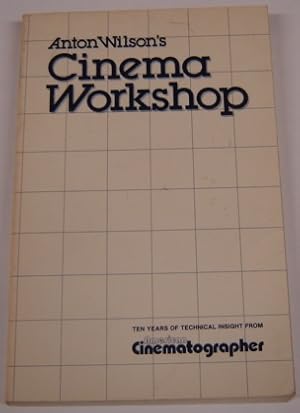 Anton Wilson's Cinema Workshop