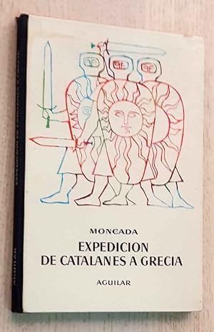 EXPEDICIÓN DE CATALANES A GRECIA. Expedición de catalanes y aragoneses contra turcos y griegos.