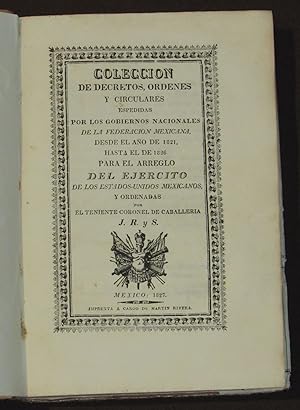 Colección De Decretos, Órdenes Y Circulares Espedidas Por Los Gobiernos Nacionales De La Federaci...