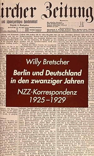 Berlin und Deutschland in den zwanziger Jahren : 1925 - 1929 ; als Berichterstatter in der Reichs...