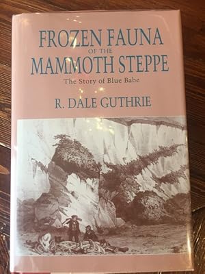 Frozen Fauna of the Mammoth Steppe: The Story of Blue Babe