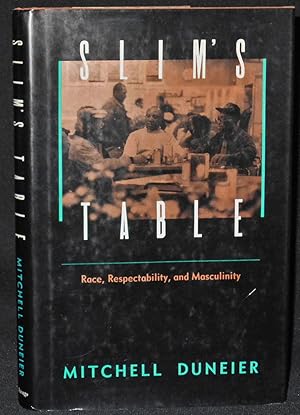 Slim's Table: Race, Respectability, and Masculinity