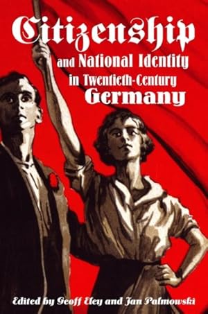 Seller image for Citizenship and National Identity in Twentieth-Century Germany for sale by GreatBookPrices