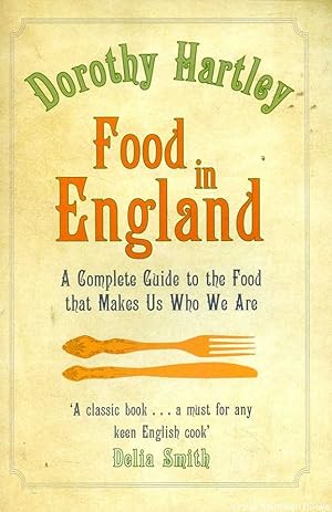 Seller image for Food in England: A Complete Guide to the Food that Makes Us Who We Are for sale by Great Southern Books