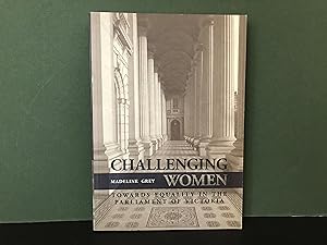 Challenging Women: Towards Equality in the Parliament of Victoria