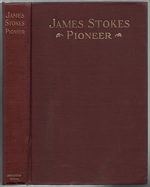 Bild des Verkufers fr James Stokes: Pioneer of Young Men's Christian Organizations zum Verkauf von Between the Covers-Rare Books, Inc. ABAA