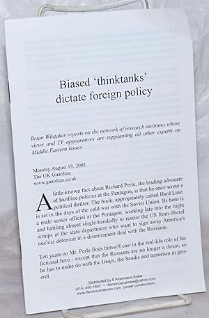 Immagine del venditore per Biased "thinktanks" [sic] dictate foreign policy venduto da Bolerium Books Inc.