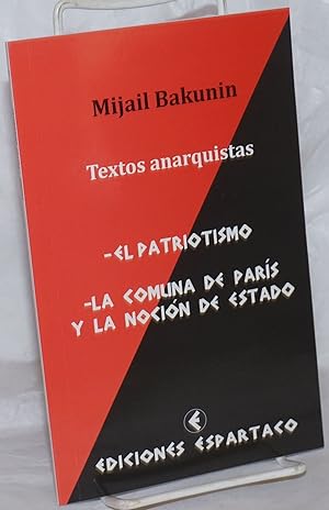 Imagen del vendedor de Textos Anarquistas: El Patriotismo, La Comuna de Paris, y La Nocin de Estado a la venta por Bolerium Books Inc.