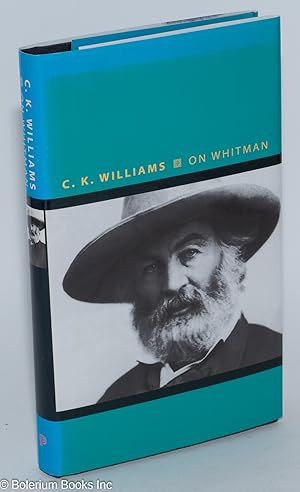 C. K. Williams on Walt Whitman